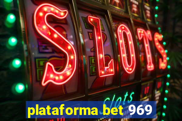 plataforma bet 969